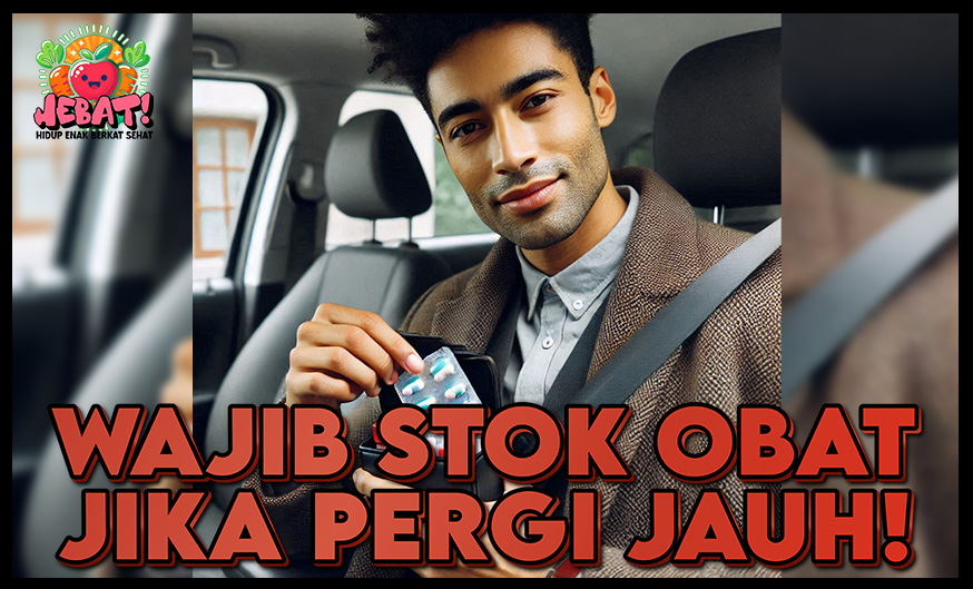 wajib stok obat jika pergi jauh