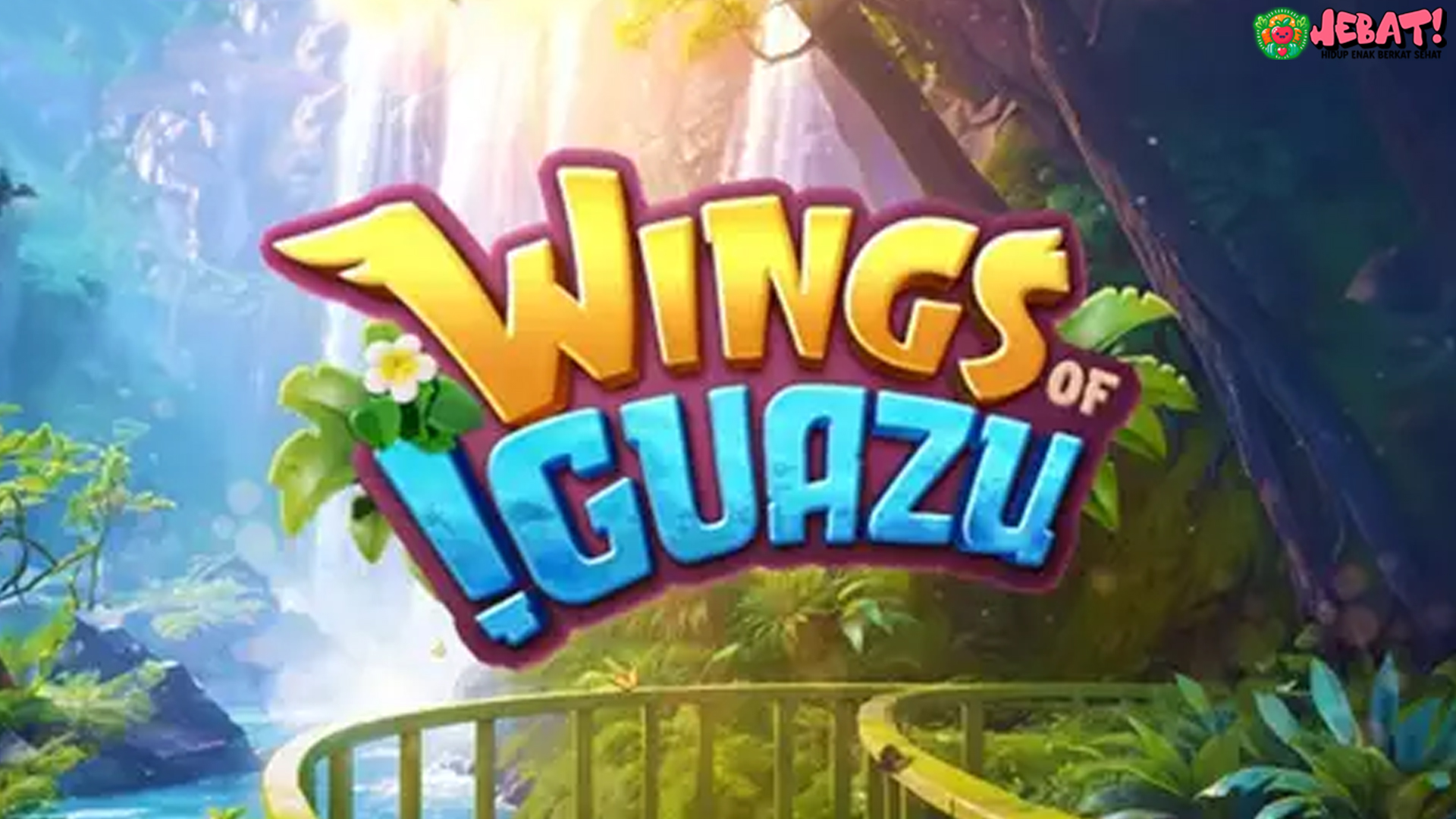 Wings of Iguazu Slot Berikan 3 Putaran Gratis dan Jackpot