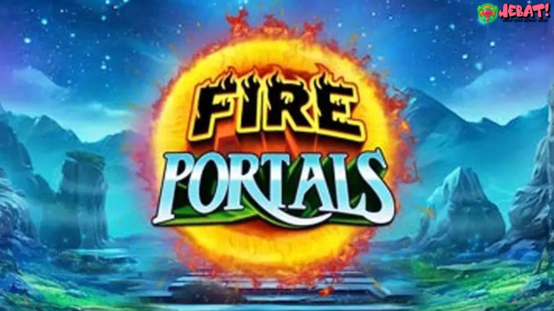 Fakta Slot Online Fire Portals yang Wajib Kamu Tahu di 2025