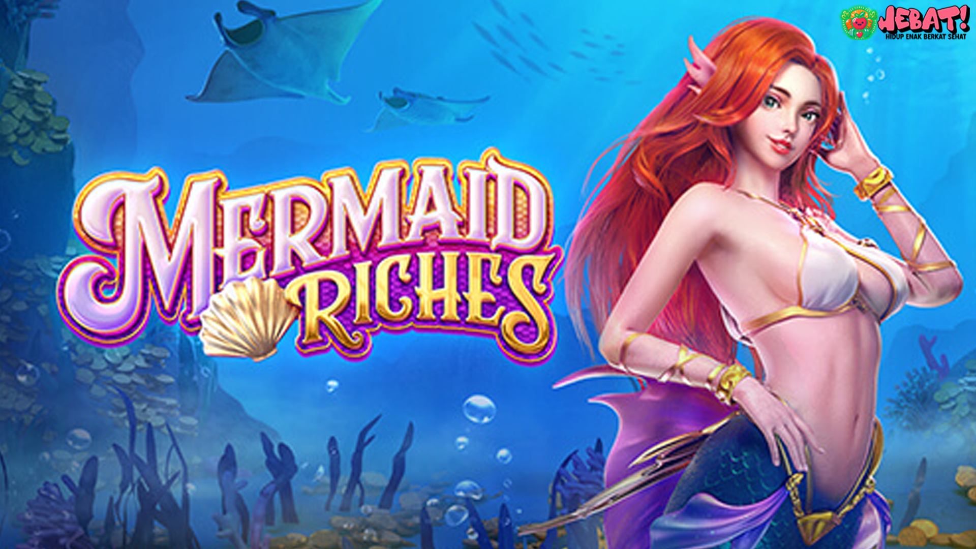 Situs Terpercaya Hadirkan Mermaid Riches dan 3 Alasan Populer