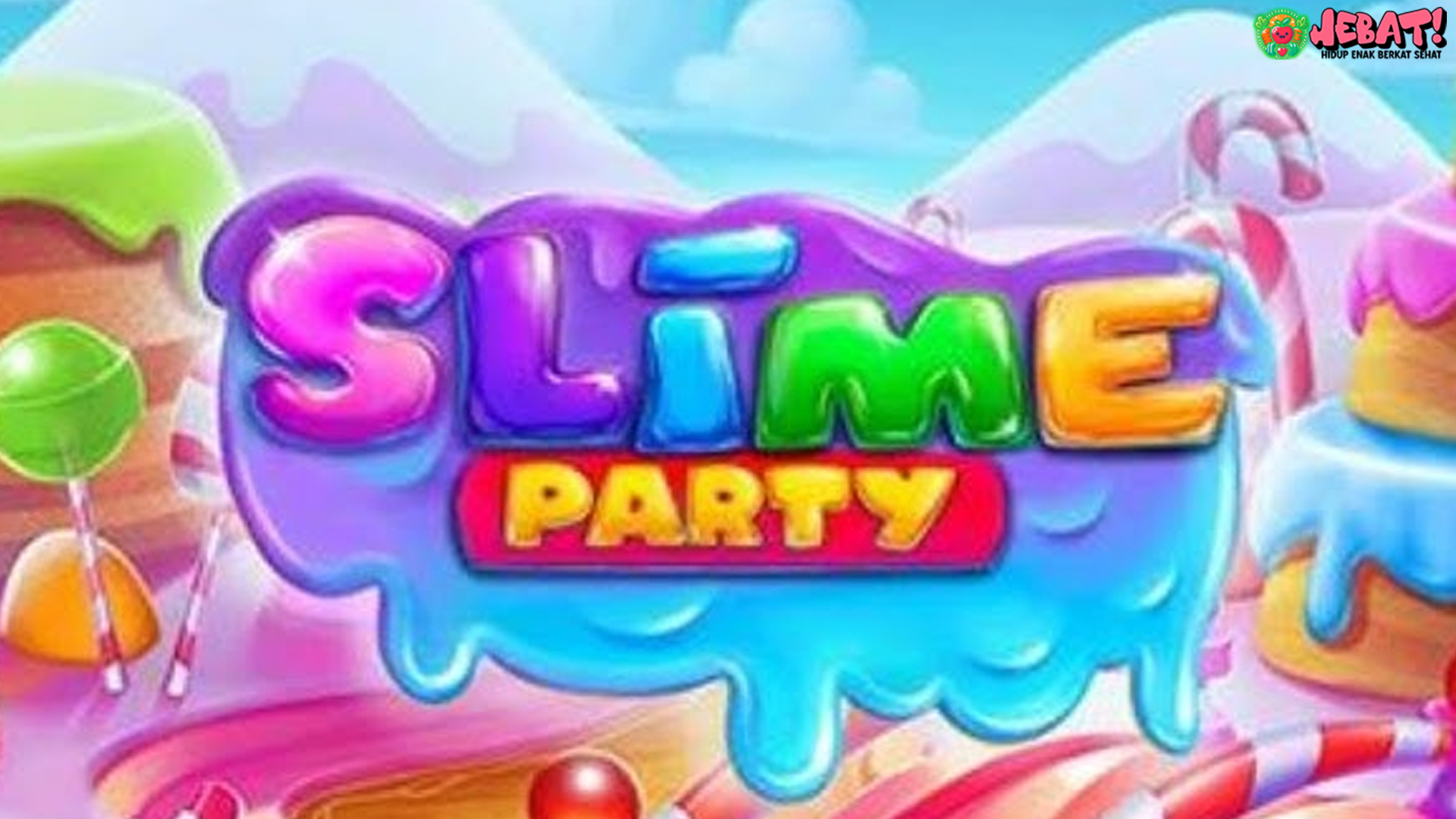 5 Fakta Slime Party yang Jarang Diketahui Tapi Memukau