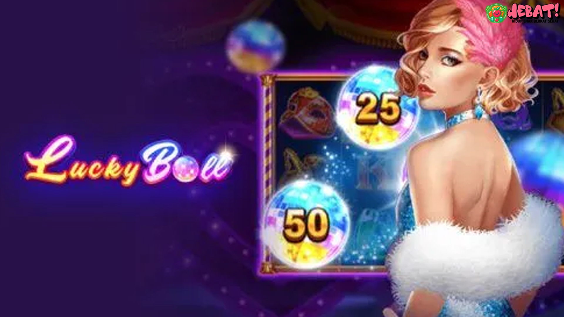 Slot Lucky Ball dengan 5 Aspek Kreatif yang Memukau Penggemar