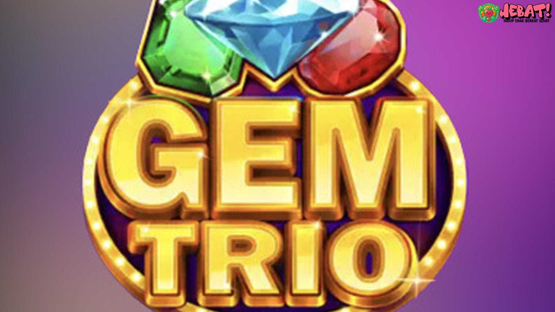 Mengenal Lebih Dekat Cnnslot 2025 Dalam Slot Gem Trio